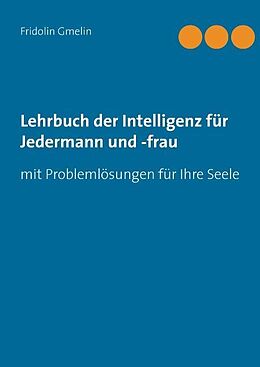 Fester Einband Lehrbuch der Intelligenz für Jedermann und -frau von Fridolin Gmelin