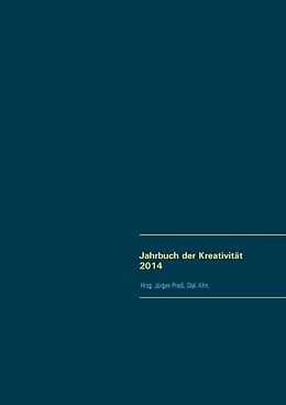 Fester Einband Jahrbuch der Kreativität 2014 von Arno Dirlewanger, Monika Heimann, Horst Geschka