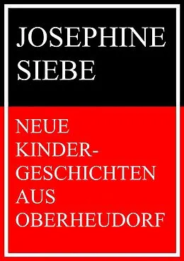 E-Book (epub) Neue Kindergeschichten aus Oberheudorf von Josephine Siebe