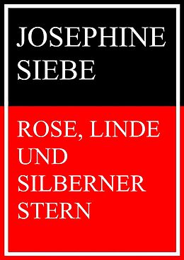 E-Book (epub) Rose, Linde und Silberner Stern von Josephine Siebe