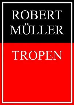 E-Book (epub) Tropen von Robert Müller