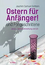 Kartonierter Einband Ostern für Anfänger von Joachim Samuel Eichhorn