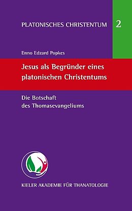 Kartonierter Einband Jesus als Begründer eines platonischen Christentums von Enno Edzard Popkes