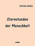 E-Book (epub) Sternstunden der Menschheit von Stefan Zweig