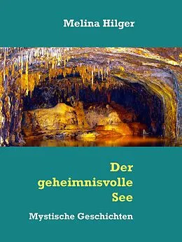 E-Book (epub) Der geheimnisvolle See von Melina Hilger