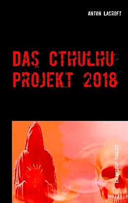 Kartonierter Einband Das Cthulhu Projekt 2018 von Anton Lacroft