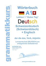 Kartonierter Einband Wörterbuch Deutsch - Schweizerdeutsch (Schwizerdütsch) - Englisch Niveau A1 von Marlene Schachner