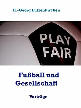 E-Book (epub) Fußball und Gesellschaft. von H. -Georg Lützenkirchen