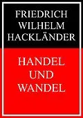 E-Book (epub) Handel und Wandel von Friedrich Wilhelm Hackländer