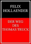 E-Book (epub) Der Weg des Thomas Truck von Felix Hollaender