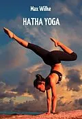 E-Book (epub) Hatha Yoga von Max Wilke