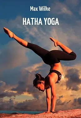 E-Book (epub) Hatha Yoga von Max Wilke