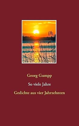 Kartonierter Einband So viele Jahre von Georg Gumpp