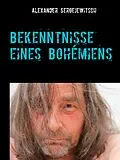 E-Book (epub) Bekenntnisse eines Bohémiens von Alexander Sergejewitsch
