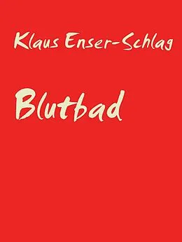 E-Book (epub) Blutbad und andere Erfrischungen von Klaus Enser-Schlag