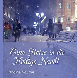 Fester Einband Eine Reise in die Heilige Nacht von Nadine Naume