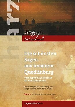 Kartonierter Einband Die schönsten Sagen aus unserem Quedlinburg von Carsten Kiehne