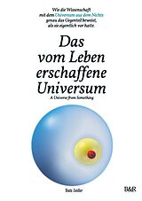 Kartonierter Einband Das vom Leben erschaffene Universum - A Universe From Something  Edition 3 von Bodo Zeidler