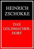 E-Book (epub) Das Goldmacherdorf von Heinrich Zschokke