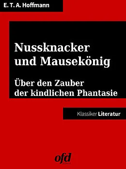 E-Book (epub) Nussknacker und Mausekönig von Ernst Theodor Amadeus Hoffmann