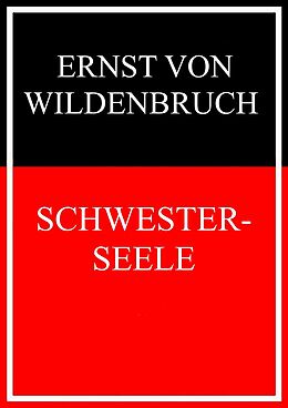 E-Book (epub) Schwester-Seele von Ernst Von Wildenbruch