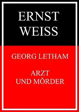 E-Book (epub) Georg Letham - Arzt und Mörder von Ernst Weiß
