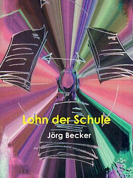 E-Book (epub) Lohn der Schule von Jörg Becker