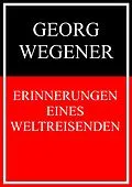 E-Book (epub) Erinnerungen eines Weltreisenden von Georg Wegener