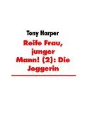 E-Book (epub) Reife Frau, junger Mann! (2): Die Joggerin von Tony Harper