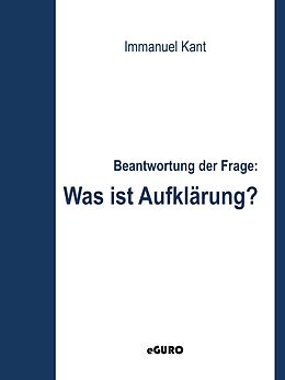 E-Book (epub) Beantwortung der Frage: Was ist Aufklärung? von Immanuel Kant