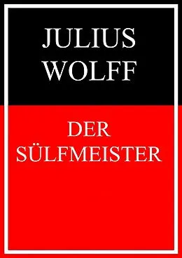 E-Book (epub) Der Sülfmeister von Julius Wolff