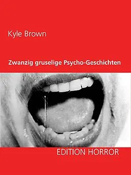 E-Book (epub) Zwanzig gruselige Psycho-Geschichten von Kyle Brown