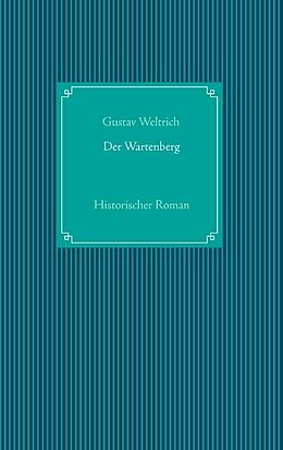 Kartonierter Einband Der Wartenberg von Gustav Weltrich