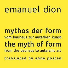 Fester Einband mythos der form / the myth of form von Emanuel Dion