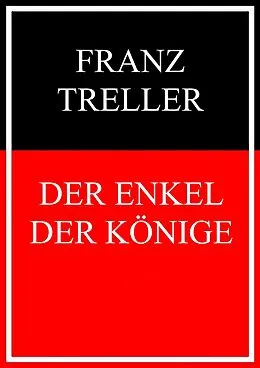 E-Book (epub) Der Enkel der Könige von Franz Treller