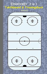 Kartonierter Einband Eishockey 2 in 1 Taktikboard und Trainingsbuch von Theo von Taane