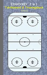 Kartonierter Einband Eishockey 2 in 1 Taktikboard und Trainingsbuch von Theo von Taane