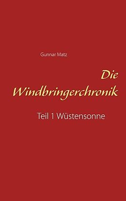 Kartonierter Einband Die Windbringerchronik von Gunnar Matz