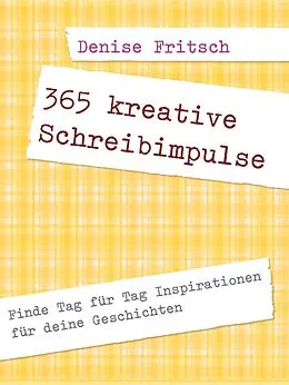 E-Book (epub) 365 kreative Schreibimpulse von Denise Fritsch