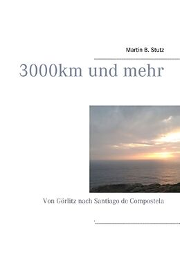 Fester Einband 3000 km und mehr von Martin B. Stutz