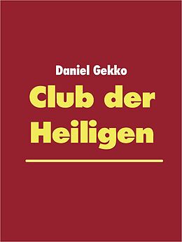 E-Book (epub) Club der Heiligen von Daniel Gekko