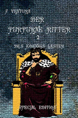 E-Book (epub) Der purpurne Ritter 2 Des Königs Laster Special Edition von F. Ventura
