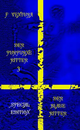 E-Book (epub) Der purpurne Ritter 3 Der blaue Ritter Special Edition von F. Ventura