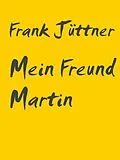 E-Book (epub) Mein Freund Martin von Frank Jüttner