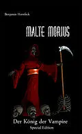 E-Book (epub) Malte Morius Der König der Vampire Special Edition von Benjamin Hornfeck