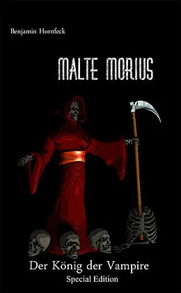 E-Book (epub) Malte Morius Der König der Vampire Special Edition von Benjamin Hornfeck