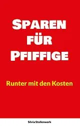 Kartonierter Einband Sparen für Pfiffige von Silvia Stollenwerk