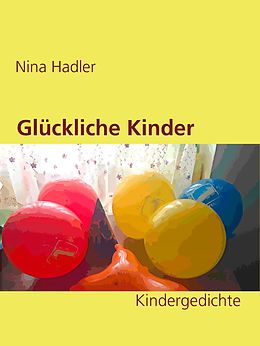 E-Book (epub) Glückliche Kinder von Nina Hadler
