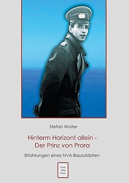 Kartonierter Einband Hinterm Horizont allein - Der Prinz von Prora von Stefan Wolter