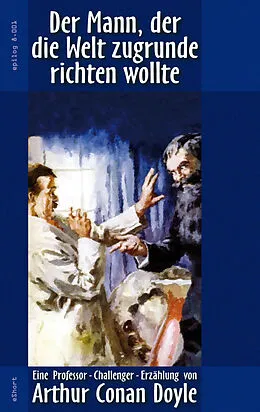 E-Book (epub) Der Mann, der die Welt zugrunde richten wollte von Arthur Conan Doyle, Ronald Hoppe
